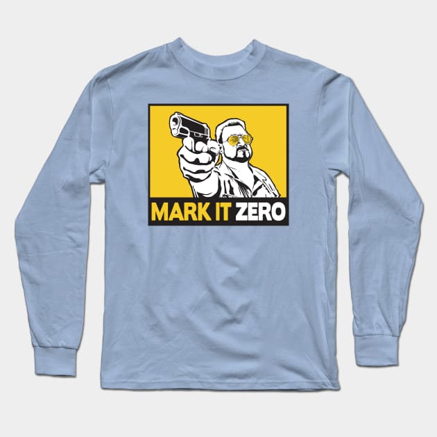 MARK IT ZERO! Long Sleeve T-Shirt by stayfrostybro